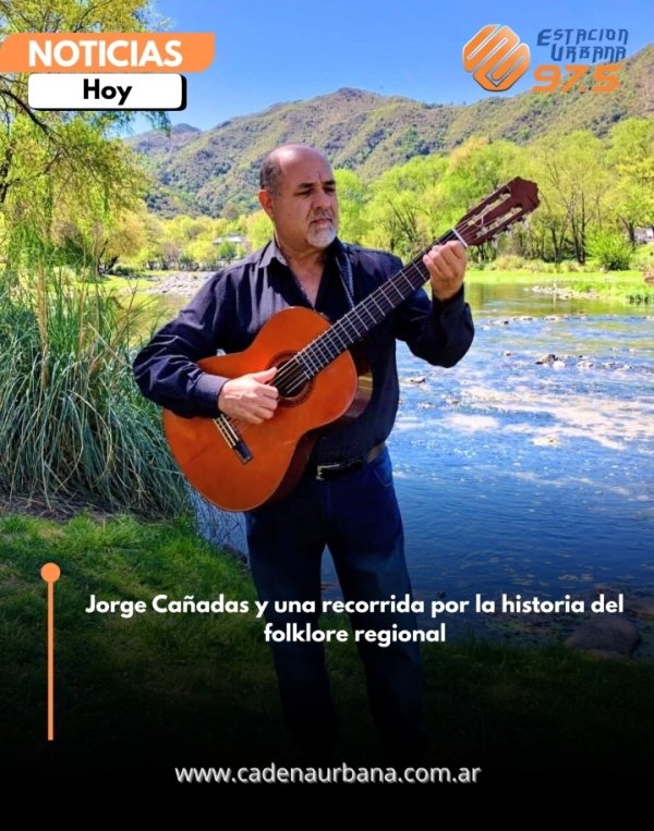 Jorge Ca&ntilde;adas y una recorrida por la historia del folklore regional