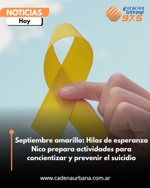 Septiembre amarillo: Hilos de esperanza Nico prepara actividades para concientizar y prevenir el suicidio