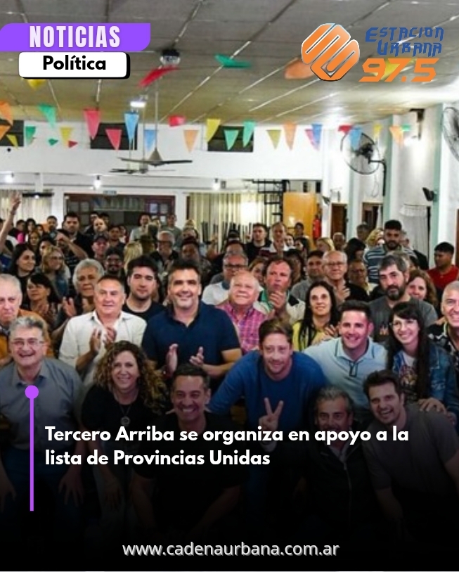 Tercero Arriba se organiza en apoyo a la lista de Provincias Unidas