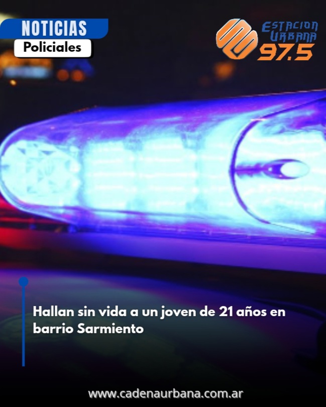 Encuentran a un joven sin vida en barrio Sarmiento