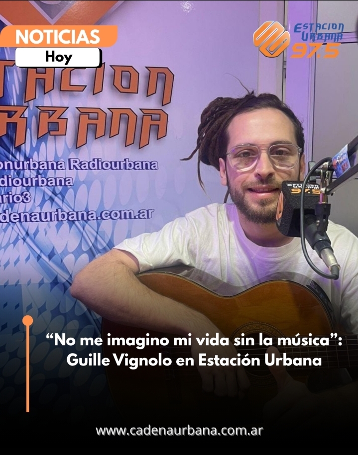 No me imagino mi vida sin la m&uacute;sica: Guille Vignolo en Estaci&oacute;n Urbana