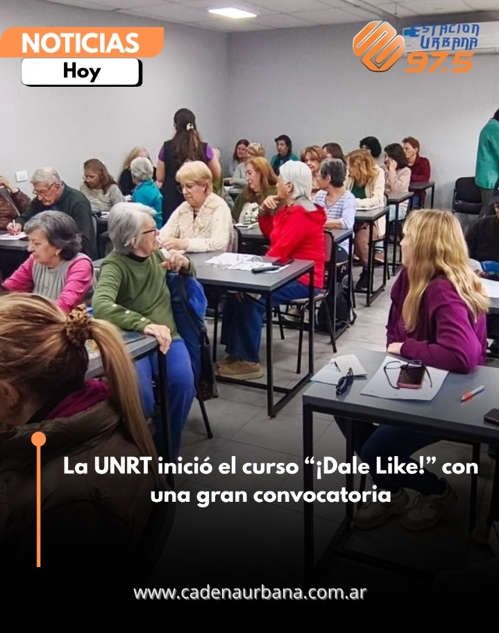 La UNRT inici&oacute; el curso &ldquo;&iexcl;Dale Like!&rdquo; con una gran convocatoria