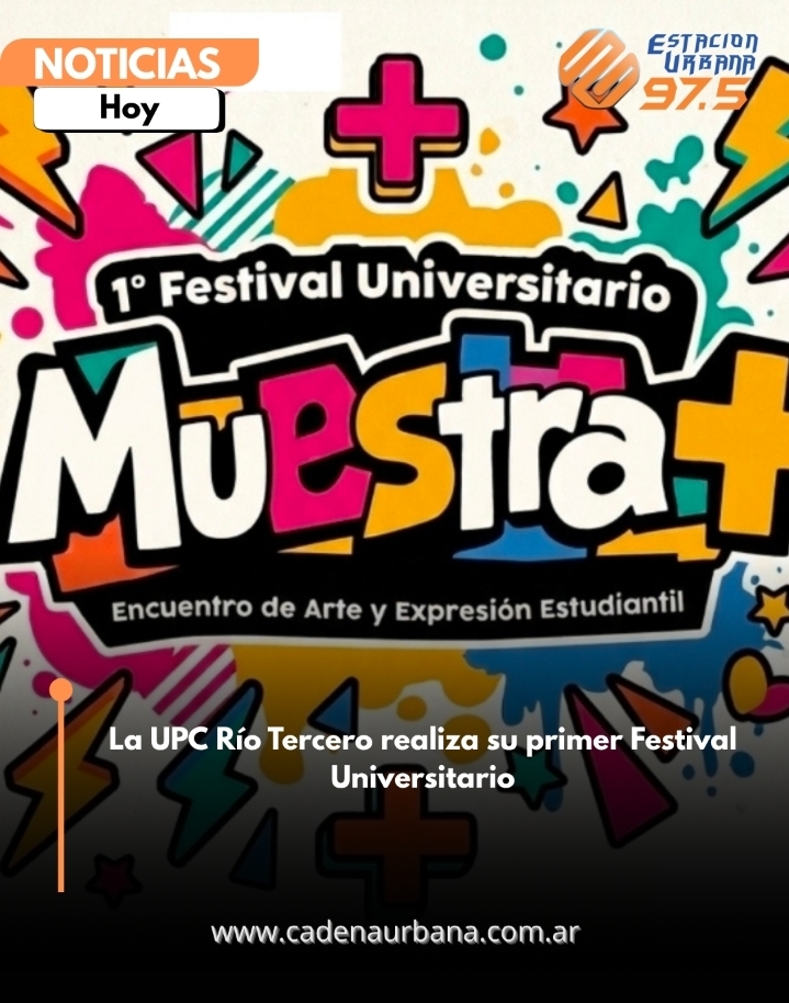 La UPC R&iacute;o Tercero realiza su primer Festival Universitario
