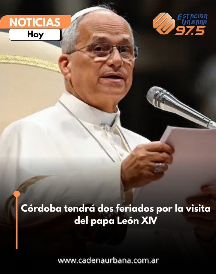 C&oacute;rdoba tendr&aacute; dos feriados por la visita del papa Le&oacute;n XIV