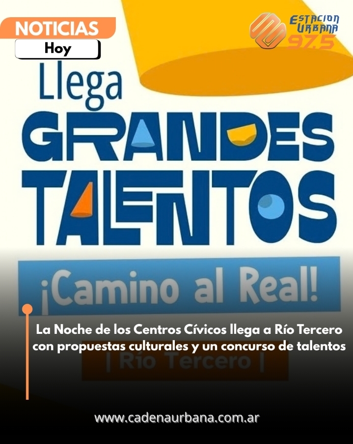 La Noche de los Centros C&iacute;vicos llega a R&iacute;o Tercero con propuestas culturales y un concurso de talentos