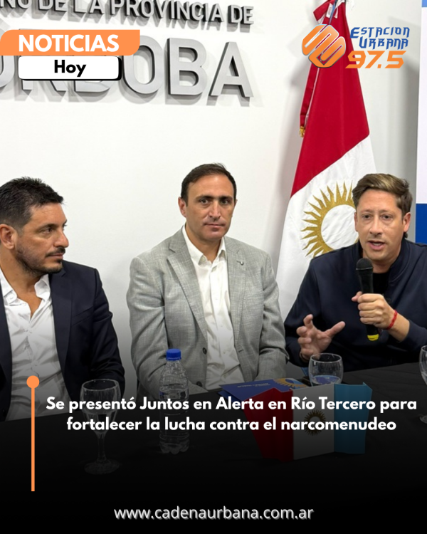Se present&oacute; Juntos en Alerta en R&iacute;o Tercero para fortalecer la lucha contra el narcomenudeo