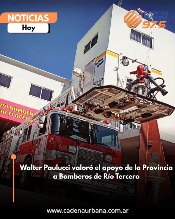 Paulucci valor&oacute; el apoyo de la Provincia a Bomberos de R&iacute;o Tercero