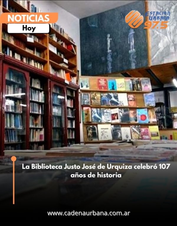 La Biblioteca Justo Jos&eacute; de Urquiza celebr&oacute; 107 a&ntilde;os de historia