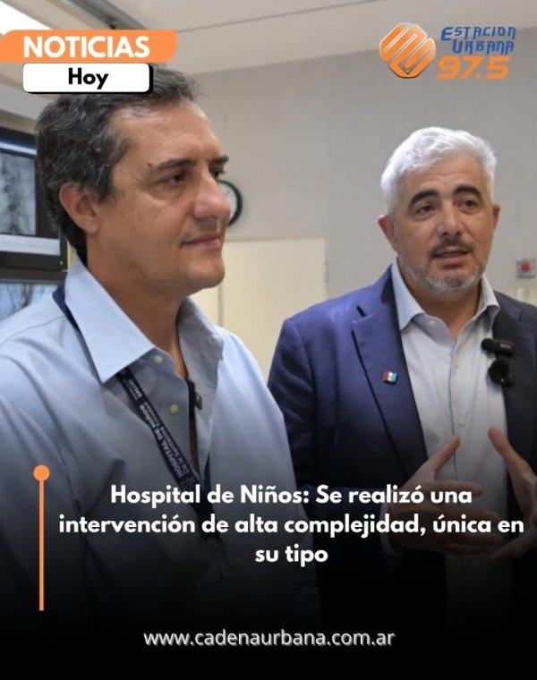 Hospital de Ni&ntilde;os: Se realiz&oacute; una intervenci&oacute;n de alta complejidad, &uacute;nica en su tipo