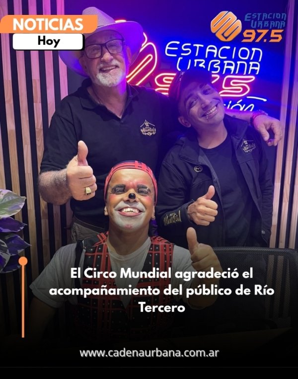 El Circo Mundial agradeci&oacute; el acompa&ntilde;amiento del p&uacute;blico de R&iacute;o Tercero