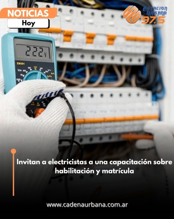 Invitan a electricistas a una capacitaci&oacute;n sobre habilitaci&oacute;n y matr&iacute;cula