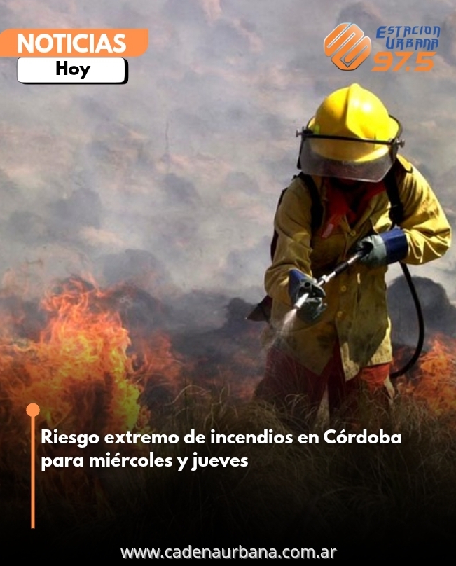 Riesgo extremo de incendios en Córdoba para miércoles y jueves
