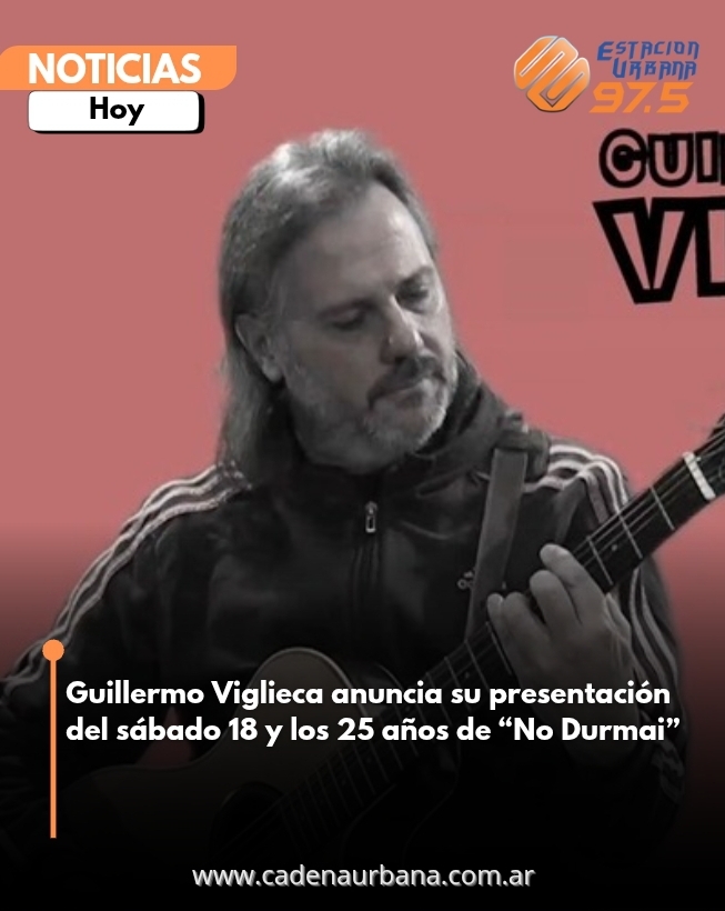 Guillermo Viglieca anuncia su presentación del sábado 18 y los 25 años de No Durmai
