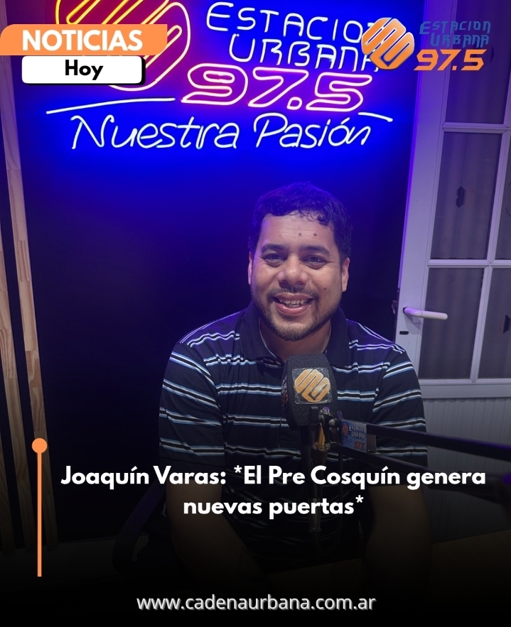 Joaqu&iacute;n Varas: *El Pre Cosqu&iacute;n genera nuevas puertas*