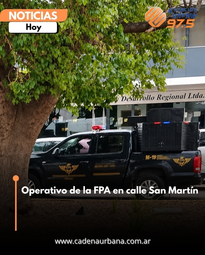 Operativo de la FPA en calle San Mart&iacute;n