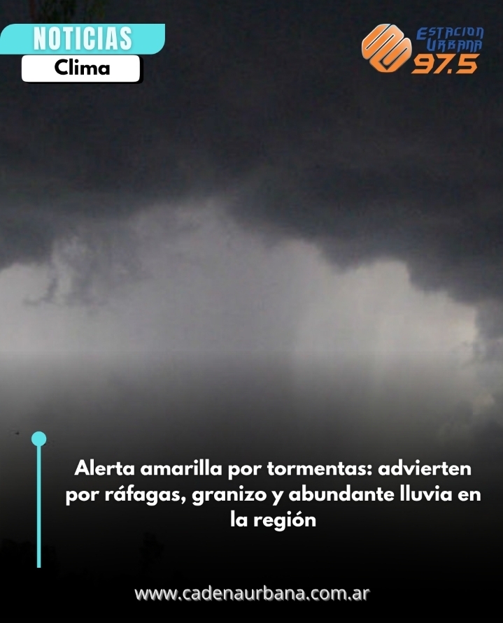 Alerta amarilla por tormentas: advierten por r&aacute;fagas, granizo y abundante lluvia en la regi&oacute;n