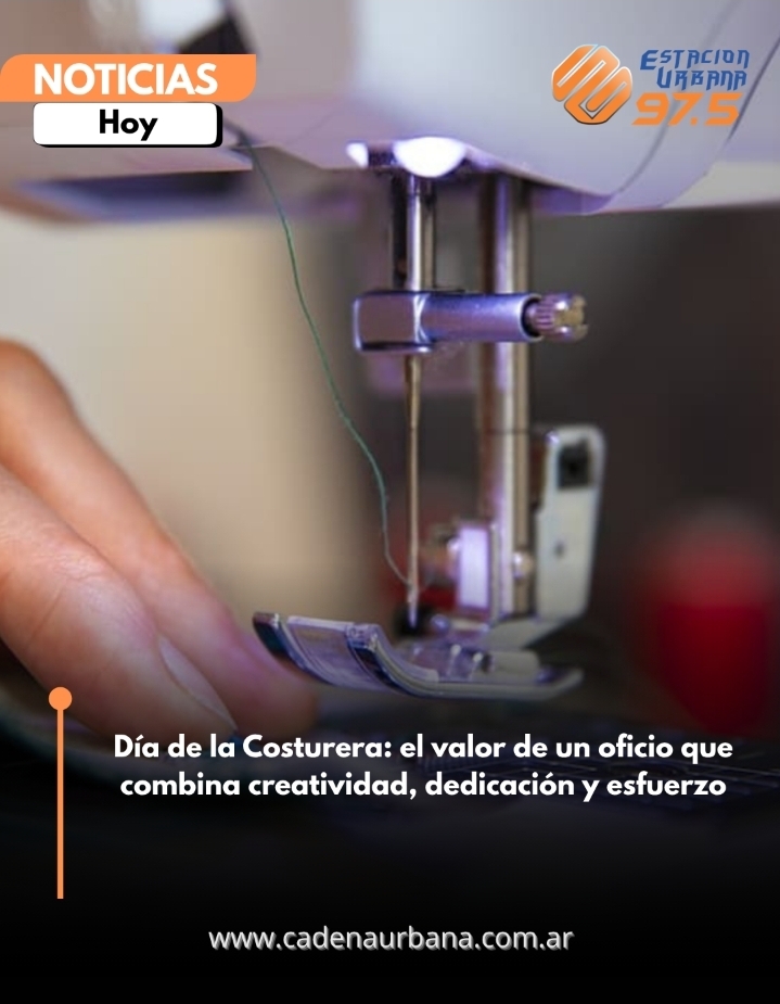 D&iacute;a de la Costurera: el valor de un oficio que combina creatividad, dedicaci&oacute;n y esfuerzo