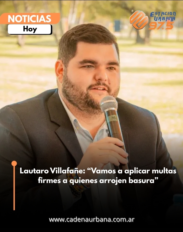 Lautaro Villafa&ntilde;e: Vamos a aplicar multas firmes a quienes arrojen basura