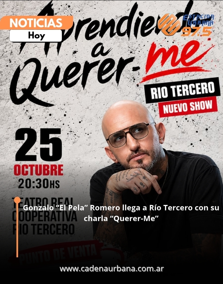 Gonzalo &ldquo;El Pela&rdquo; Romero llega a R&iacute;o Tercero con su charla &ldquo;Querer-Me&rdquo;