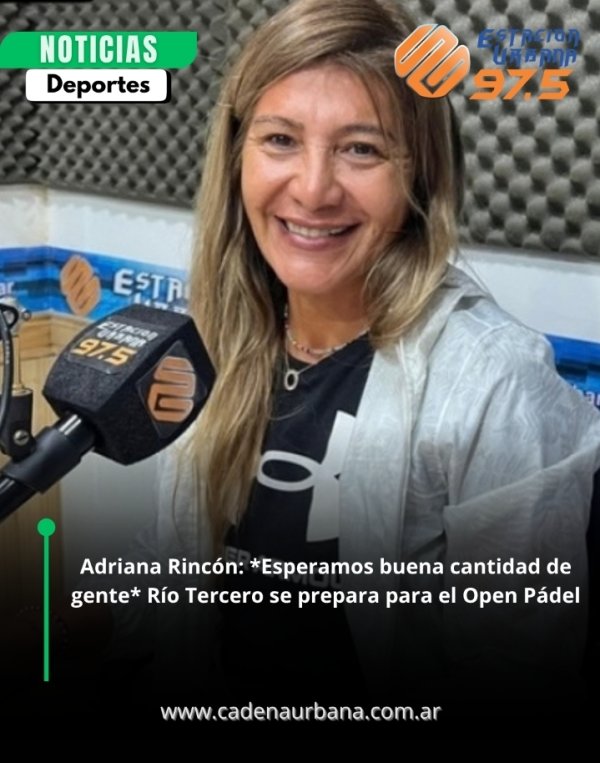 Adriana Rinc&oacute;n: *Esperamos buena cantidad de gente* R&iacute;o Tercero se prepara para el Open P&aacute;del