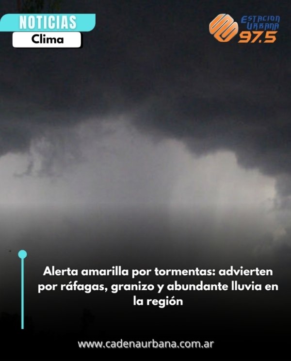 Alerta amarilla por tormentas: advierten por r&aacute;fagas, granizo y abundante lluvia en la regi&oacute;n