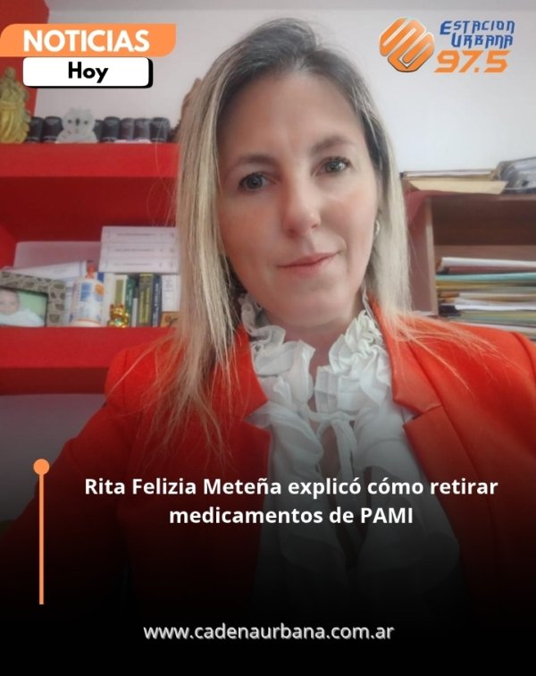 Rita Felizia Mete&ntilde;a explic&oacute; c&oacute;mo retirar medicamentos de PAMI