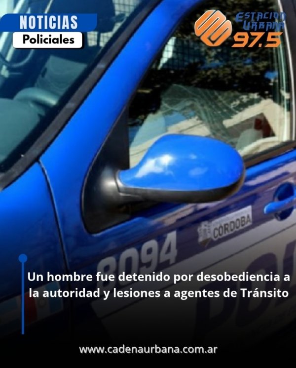 Un hombre fue detenido por desobediencia a la autoridad y lesiones a agentes de Tr&aacute;nsito