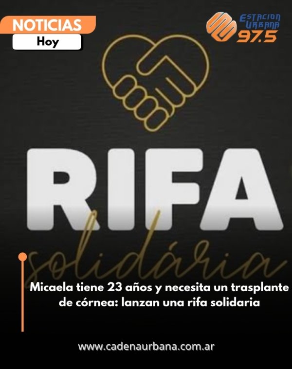 Micaela tiene 23 a&ntilde;os y necesita un trasplante de c&oacute;rnea: lanzan una rifa solidaria