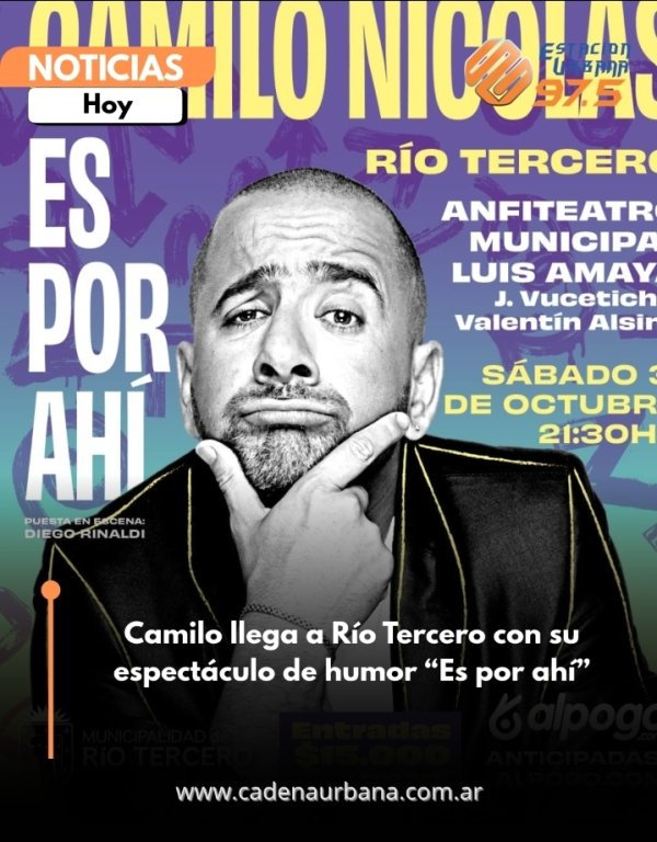 Camilo llega a R&iacute;o Tercero con su espect&aacute;culo de humor &ldquo;Es por ah&iacute;&rdquo;