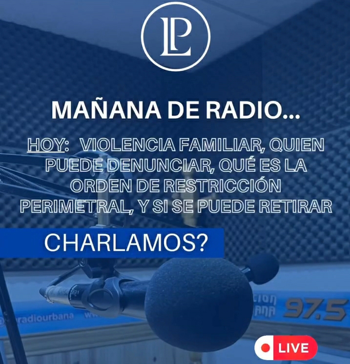 MICRO CON LA ABOGADA LUCIANA PRADO:  VIOLENCIA FAMILIAR, QUIEN PUEDE REALIZAR LA DENUNCIA Y QUÉ ES UNA RESTRICCIÓN PERIMETRAL.