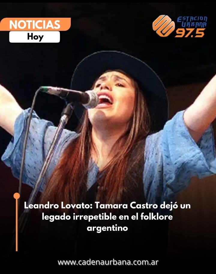 Leandro Lovato: Tamara Castro dejó un legado irrepetible en el folklore argentino