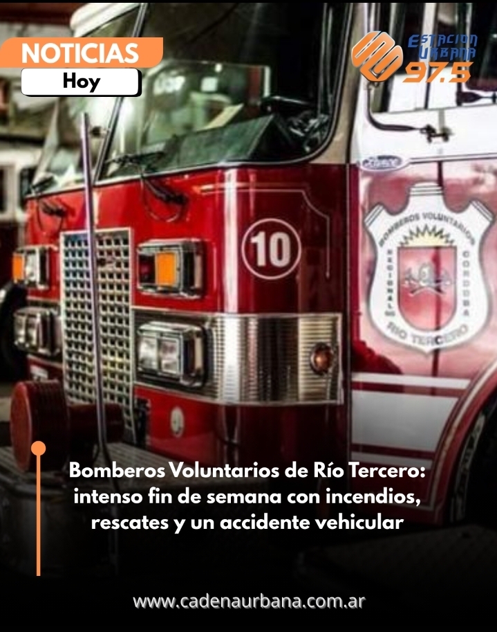 Bomberos Voluntarios de Río Tercero: intenso fin de semana con incendios, rescates y un accidente vehicular